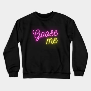 Goose Me Crewneck Sweatshirt